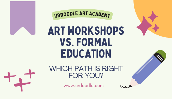 Art Workshops vs. Formal Education